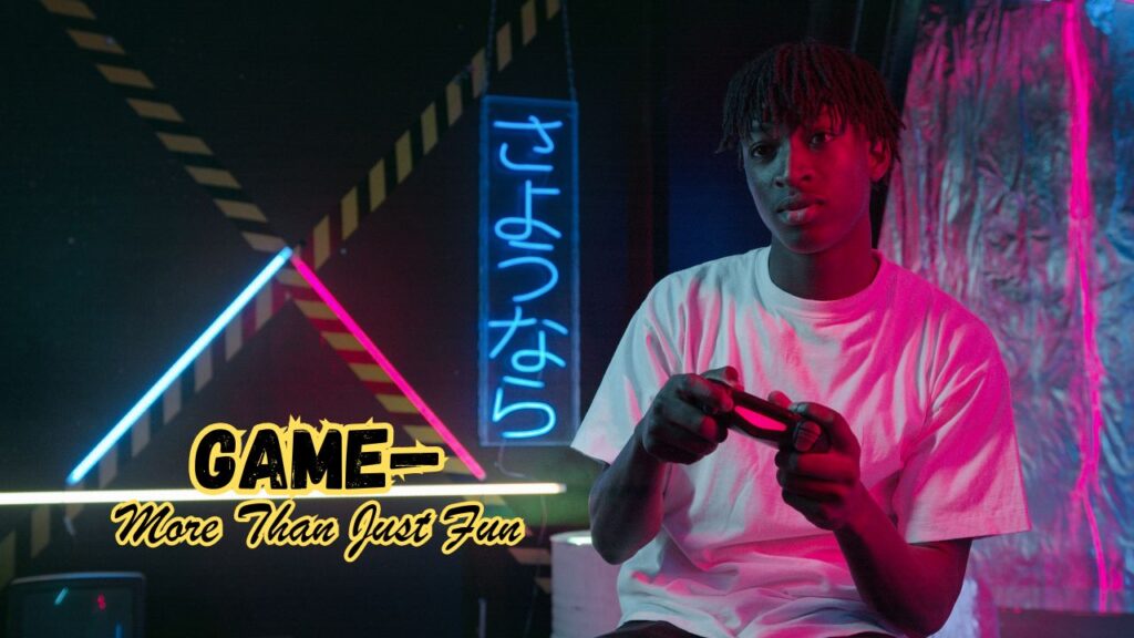 Game – More Than Fun