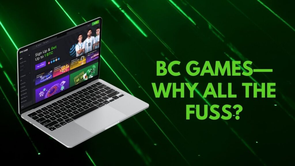 BC Games—Why All the Fuss?