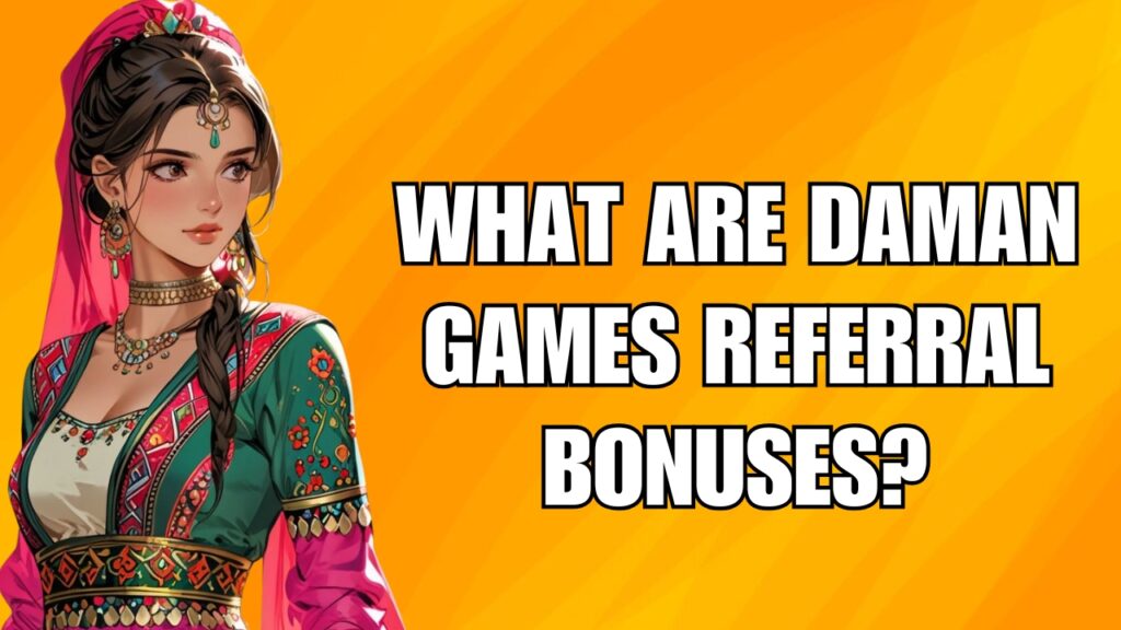 What Are Daman Games Referral Bonuses?