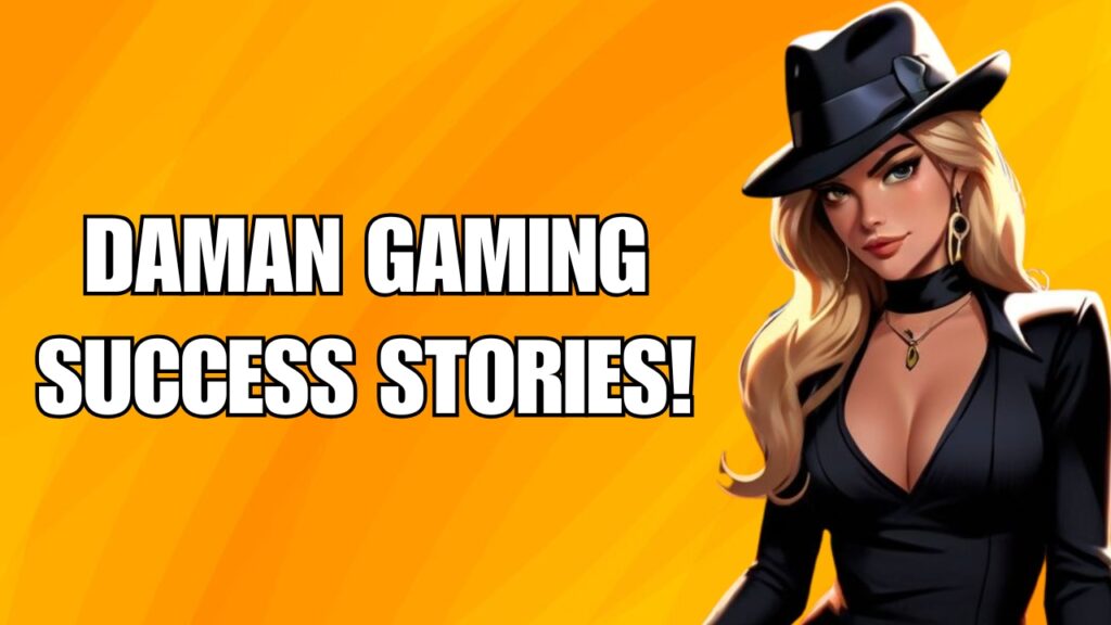 Daman Gaming Success Stories