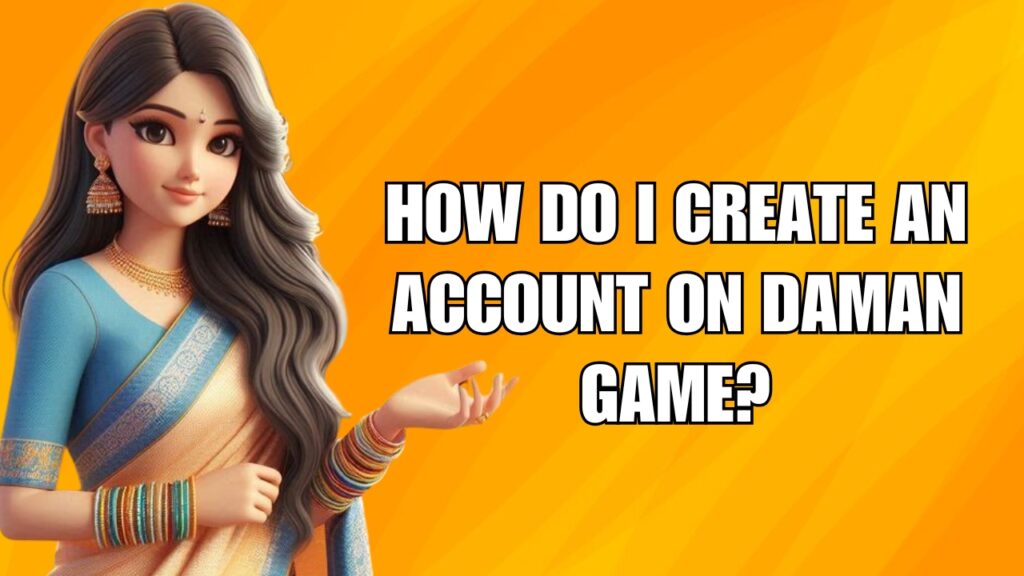 How do I create an account on Daman Game?