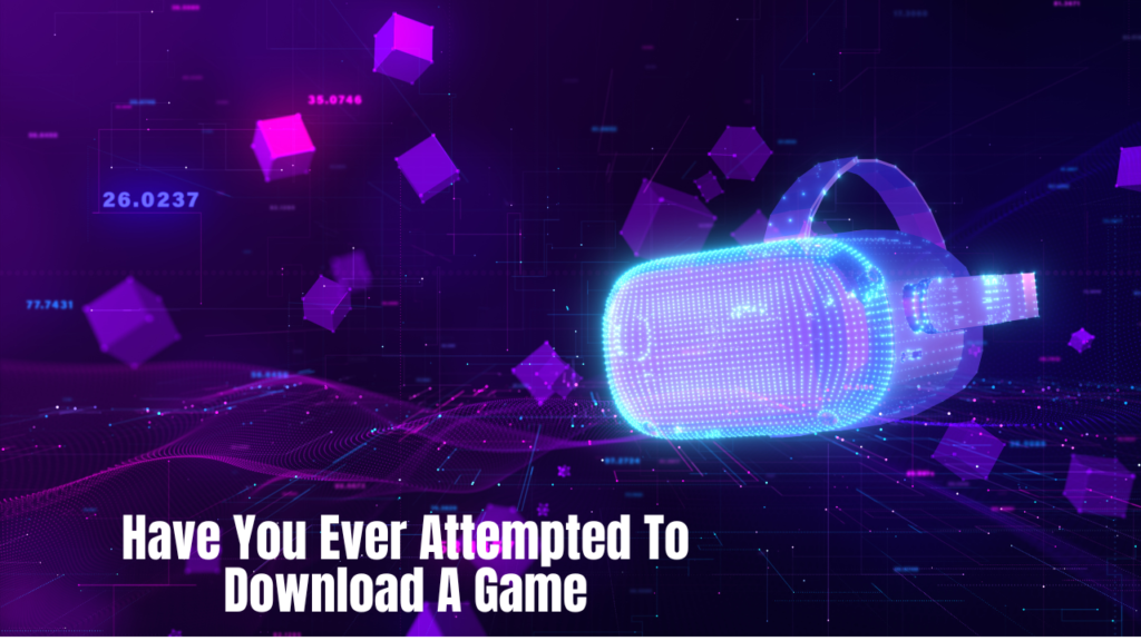 Have you ever attempted to download a game but encountered an issue?