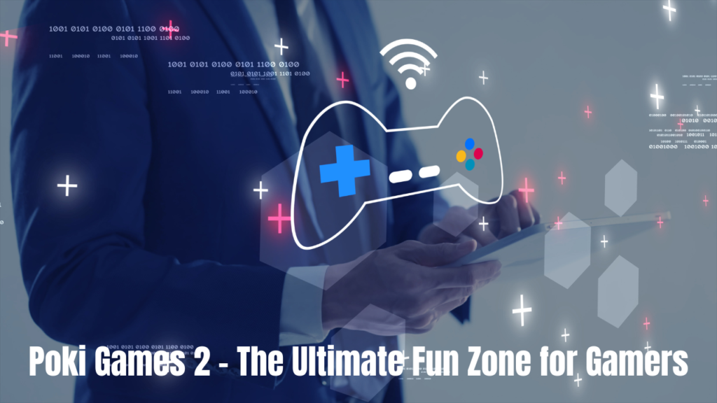Poki Games 2 – The Ultimate Fun Zone for Gamers