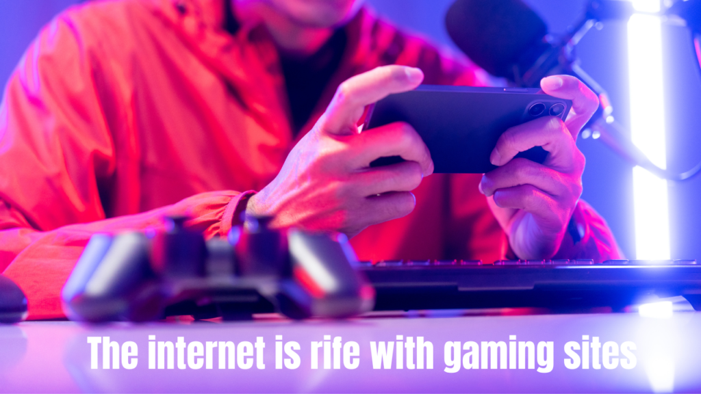 The internet is rife with gaming sites.