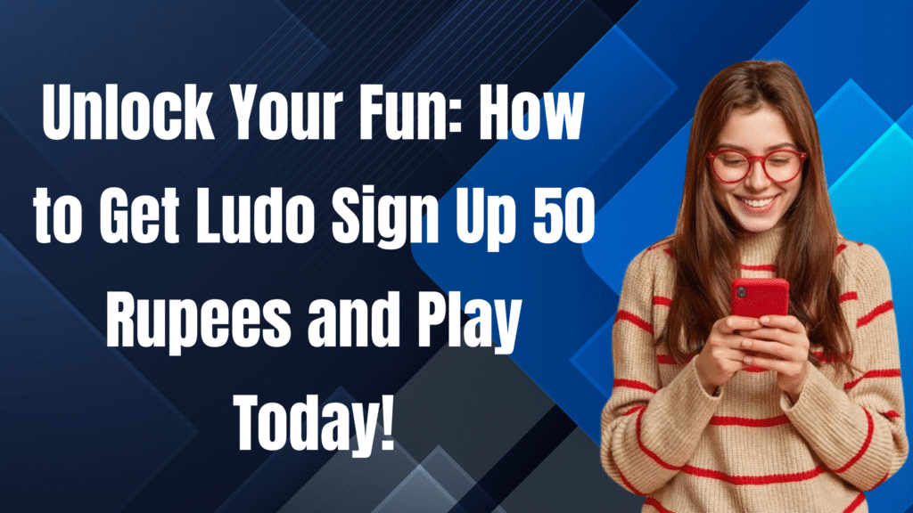 ludo sign up 50 rupees