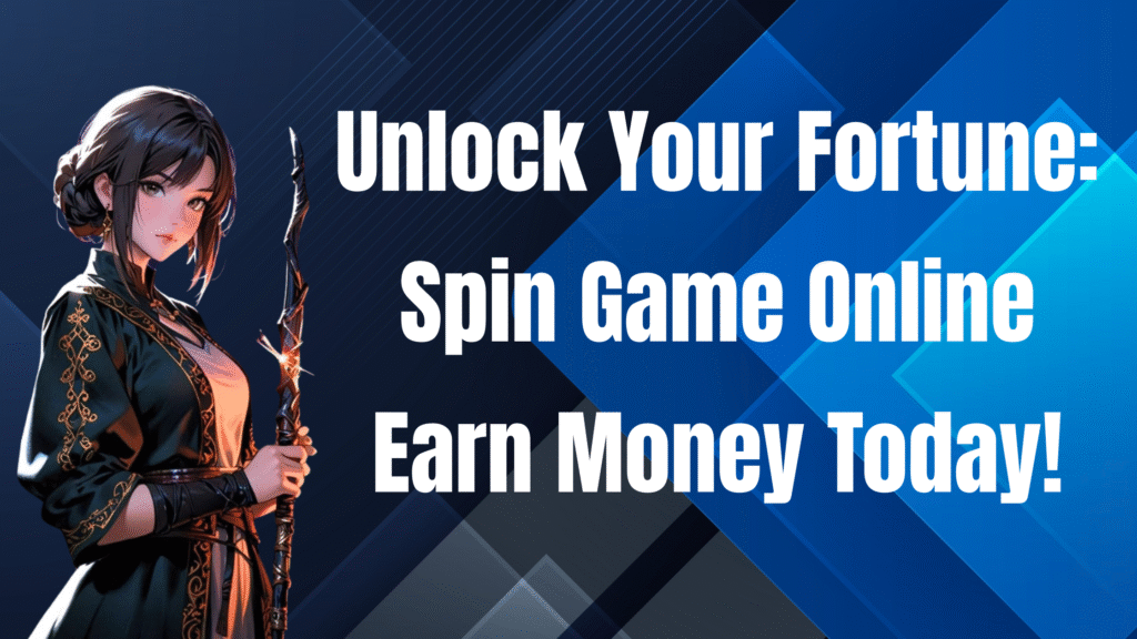 Spin Game Online Earn Money