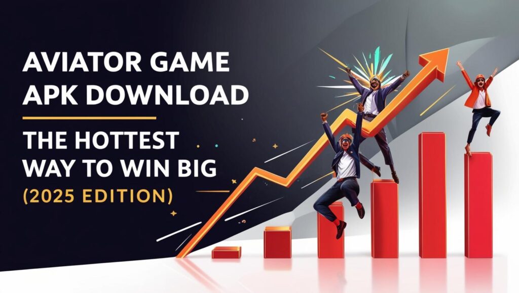 Aviator Game APK Download – The Hottest Way to Win Big (2025 Edition)