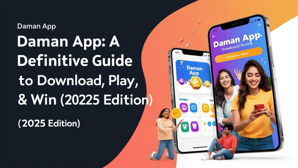 Daman Apps: A Definitive Guide to Download, Play & Win (2025 Edition)