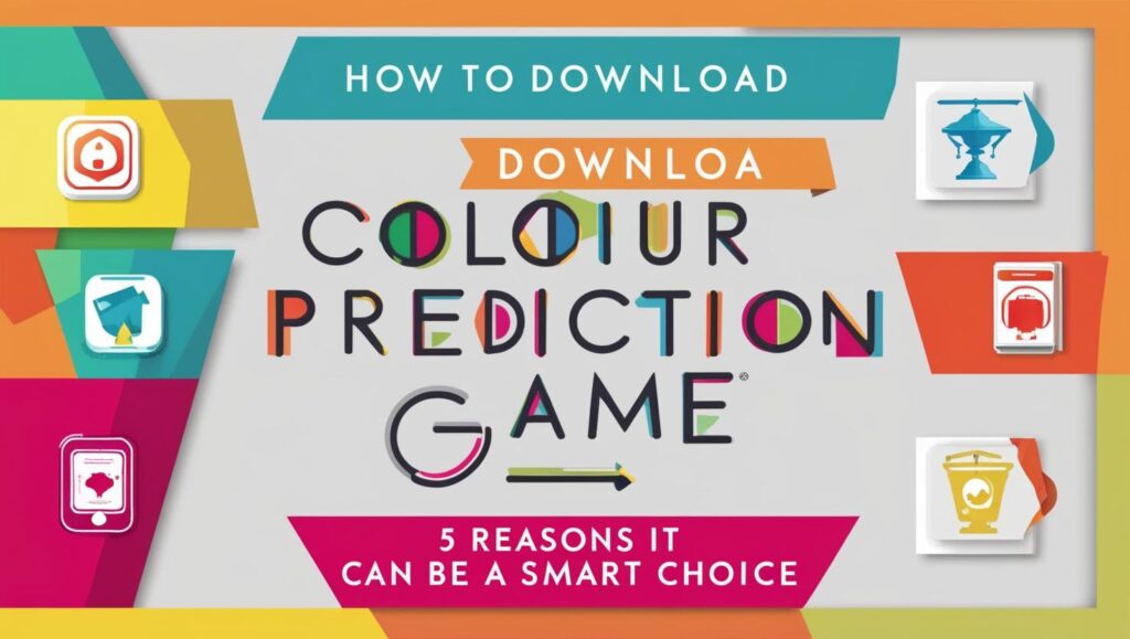 Colour Prediction Game Download: 5 Reasons It Can Be a Smart Choice