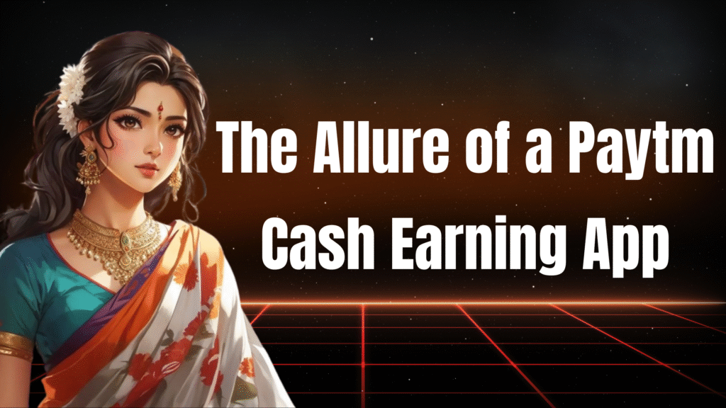 Paytm cash earning app