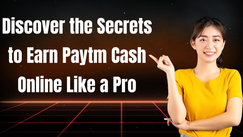 earn paytm cash online