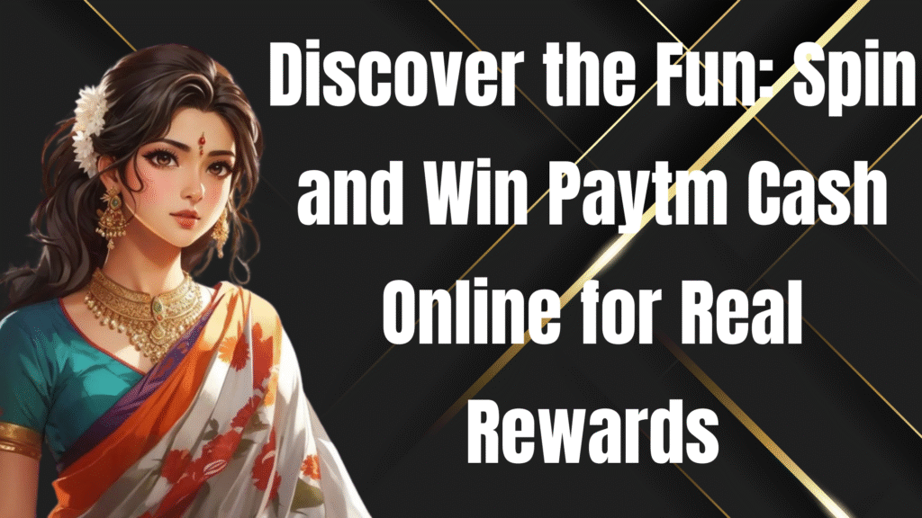 Spin & Win Paytm Cash Online