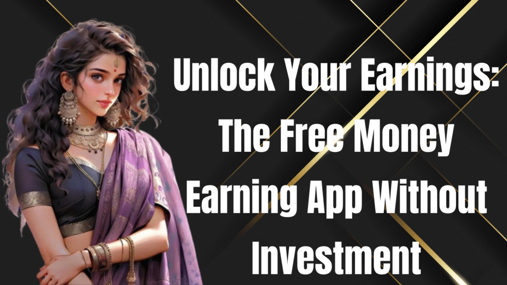 free money earning app without investment