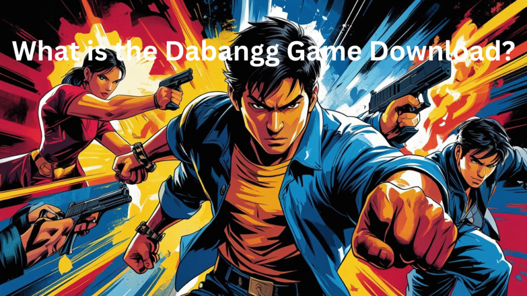 What is the Dabangg Game Download?