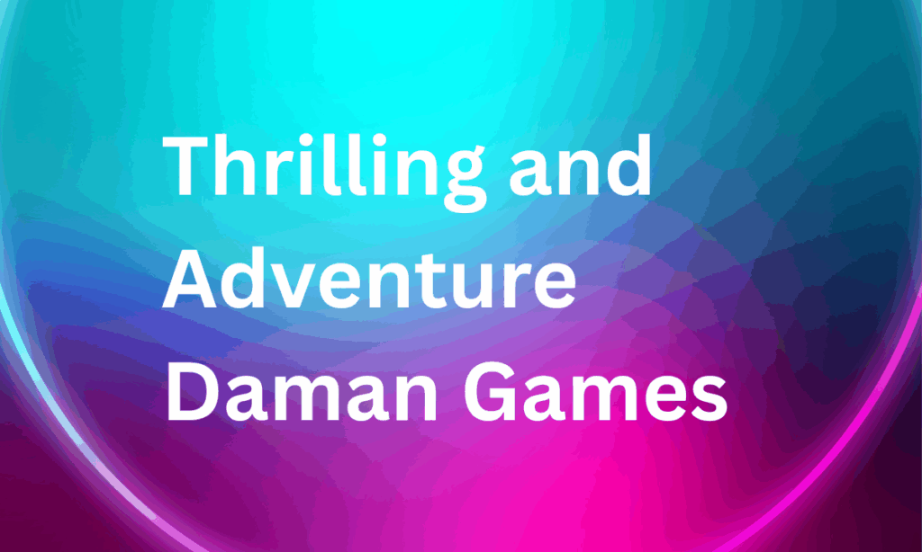 thrilling and adventure daman game